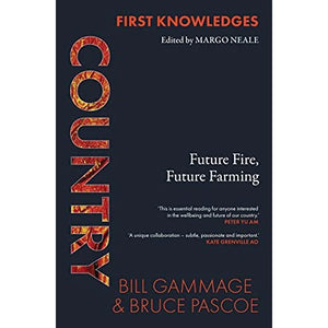 First Knowledges / Country - Bill Gammage & Bruce Pascoe
