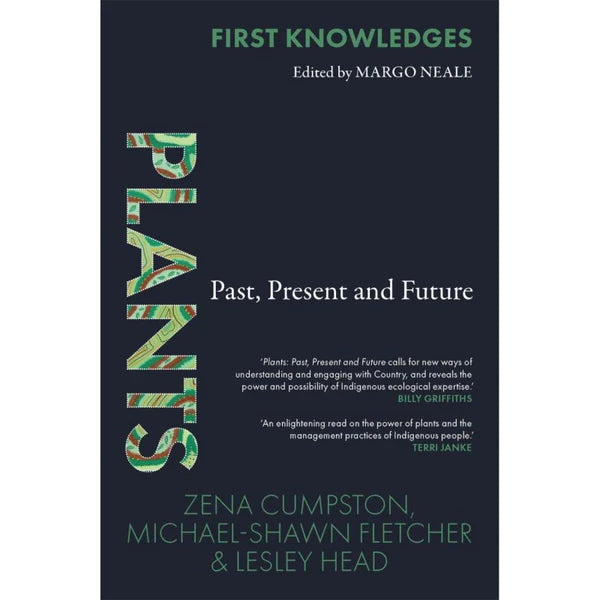 First Knowledges / Plants - Zena Cumpston, Michael-Shawn Fletcher & Lesley Head