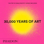 Load image into Gallery viewer, 30,000 Years of Art The story of human creativity across time and space by Phaidon
