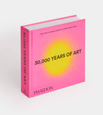 Load image into Gallery viewer, 30,000 Years of Art The story of human creativity across time and space by Phaidon

