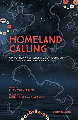 Homeland Calling: Words from a New Generation of Aboriginal and Torres Strait Islander Voices edited by  Ellen van Neerven
