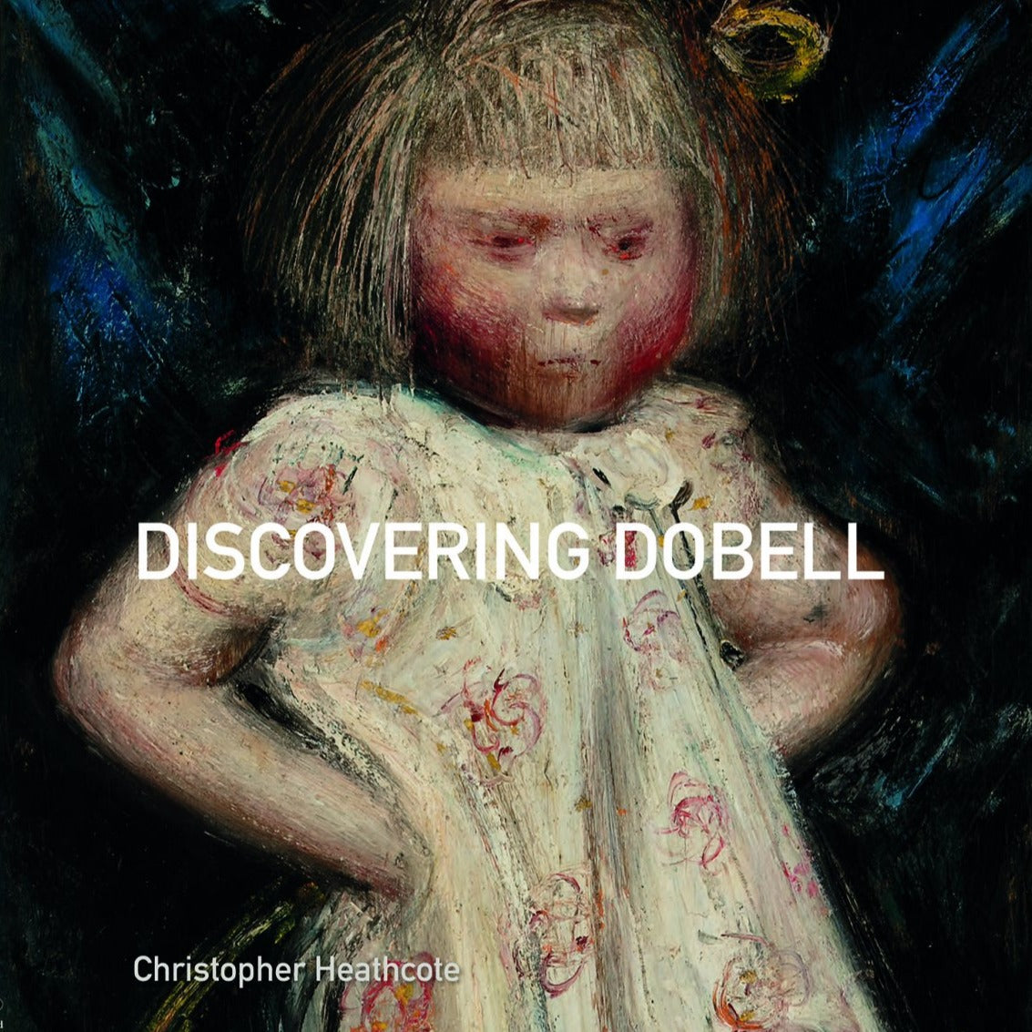 Discovering Dobell by Christopher Heathcote