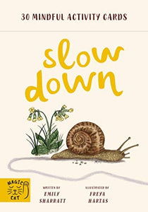 Slow Down Activity Cards by Emily Sharratt and illustrated by Freya Hartas