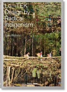Julia Watson. Lo—TEK. Design by Radical Indigenism by Julia Watson, W?E studio